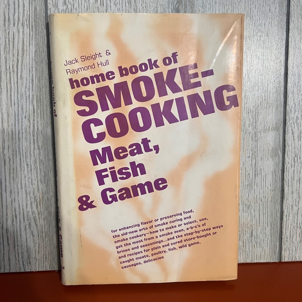 Home Book of Smoke-Cooking Meat Fish & Game 1971 Jack Sleight Raymond‎ Hull Book